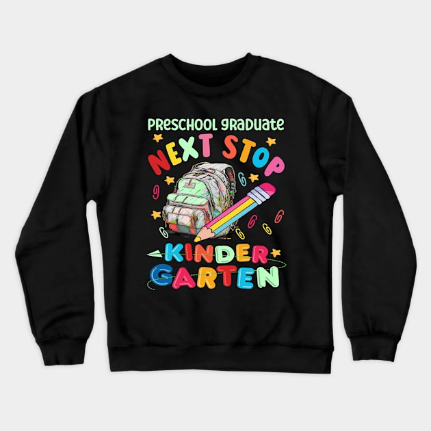 Next Stop Kindergarten Preschool Graduation 2023 Crewneck Sweatshirt by AlmaDesigns